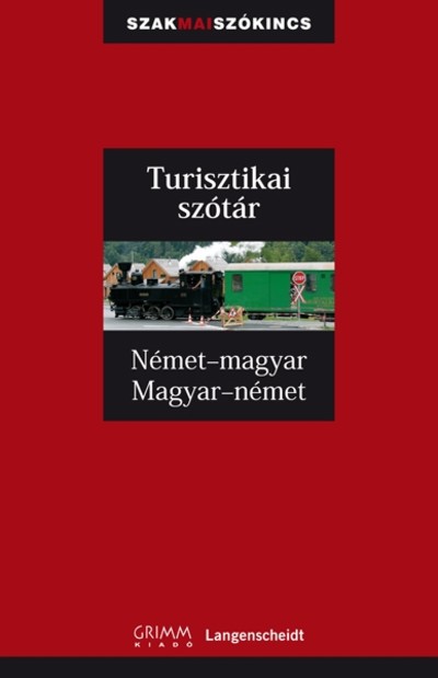 Német-magyar-német turisztikai szótár /Szakmai szókincs