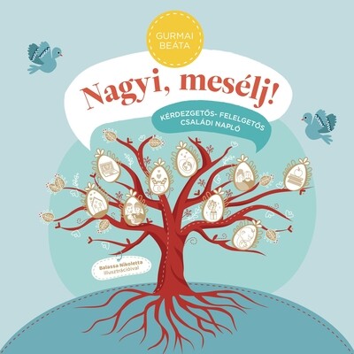 NAGYI, MESÉLJ! - Kérdezgetős-felelgetős családi napló (új kiadás)