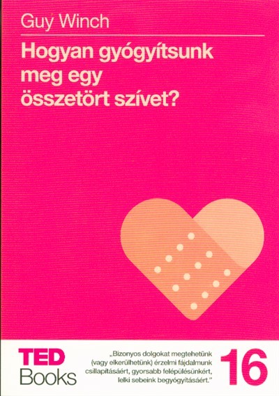 Hogyan gyógyítsunk meg egy összetört szívet? /Ted books 16.