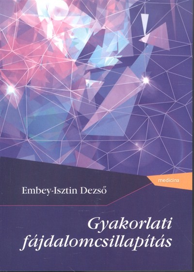 GYAKORLATI FÁJDALOMCSILLAPÍTÁS