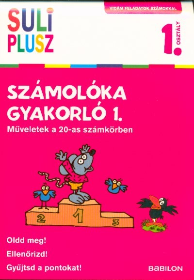 Számolóka gyakorló 1. - Műveletek a 20-as számkörben /Vidám feladatok számokkal 1. osztály