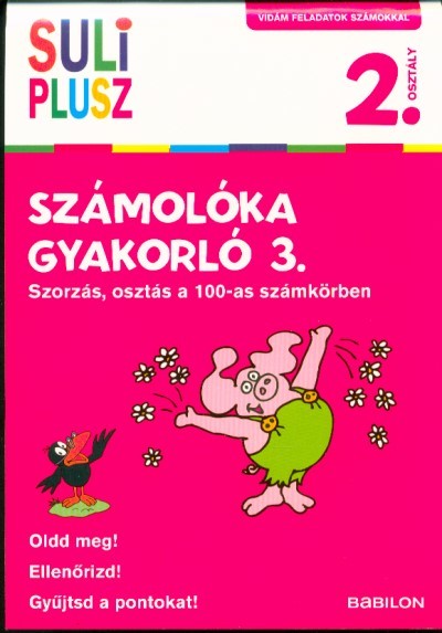 Suli Plusz Számolóka gyakorló 3. - Szorzás osztás a as számkörben | biankacsempe.hu