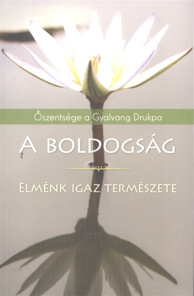 A boldogság /Elménk igaz természete