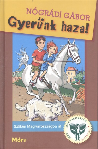 GYERÜNK HAZA! /SZÖKÉS MAGYARORSZÁGON ÁT