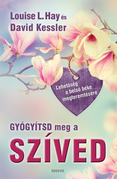 GYÓGYÍTSD MEG A SZÍVED