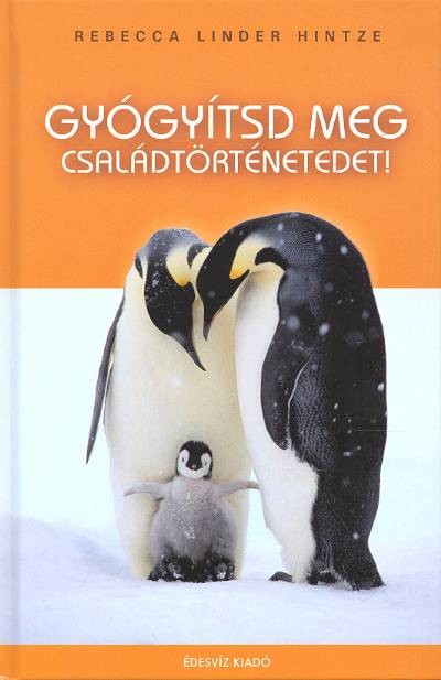 GYÓGYÍTSD MEG CSALÁDTÖRTÉNETEDET!