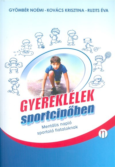 Gyereklélek sportcipőben /Mentális napló sportoló fiataloknak