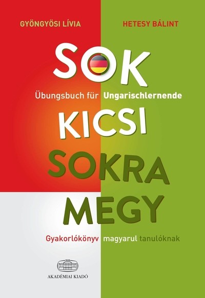 Sok kicsi sokra megy (német) - Gyakorlókönyv magyarul tanulóknak - Übungsbuch für Ungarischlernende