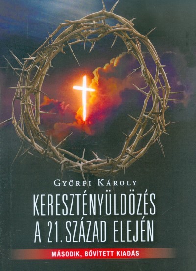 KERESZTÉNYÜLDÖZÉS A 21. SZÁZAD ELEJÉN (2. BŐVÍTETT KIADÁS)