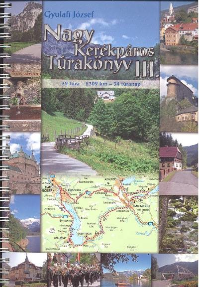 NAGY KERÉKPÁROS TÚRAKÖNYV III. /32 TÚRA - 2309 KM - 34 TÚRANAP