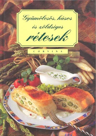 GYÜMÖLCSÖS, HÚSOS ÉS ZÖLDSÉGES RÉTESEK