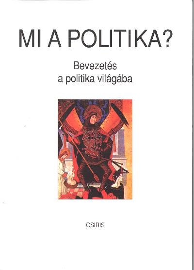 Mi a politika? /Bevezetés a politika világába