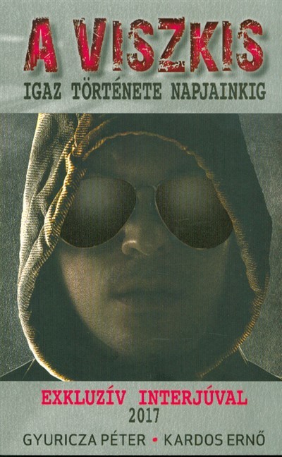 A Viszkis - Igaz története napjainkig /Exkluzív interjúval 2017.