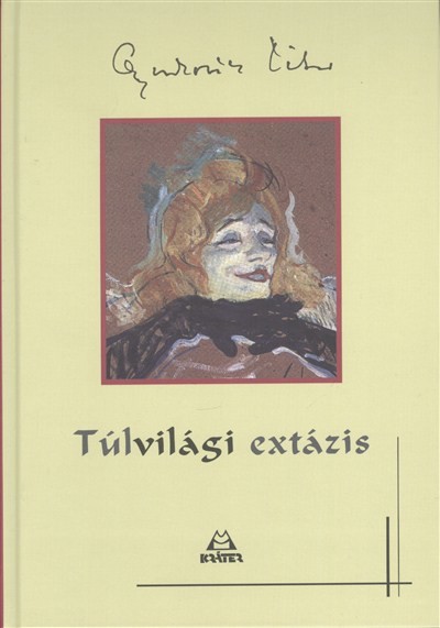 TÚLVILÁGI EXTÁZIS /107 KÉP - 107 VERS
