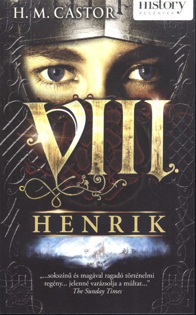 VIII. HENRIK /HISTORY REGÉNYEK