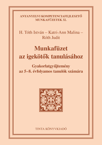 Munkafüzet az igekötők tanulásához - Gyakorlatgyűjtemény az 5-8. évfolyamos tanulók számára