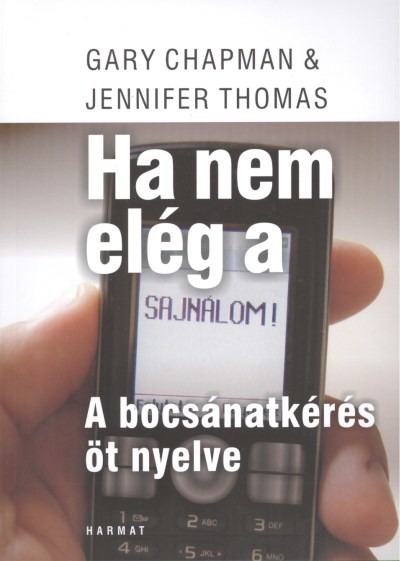 HA NEM ELÉG A SAJNÁLOM! /A BOCSÁNATKÉRÉS ÖT NYELVE