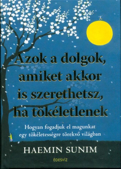 Azok a dolgok, amiket akkor is szerethetsz, ha tökéletlenek