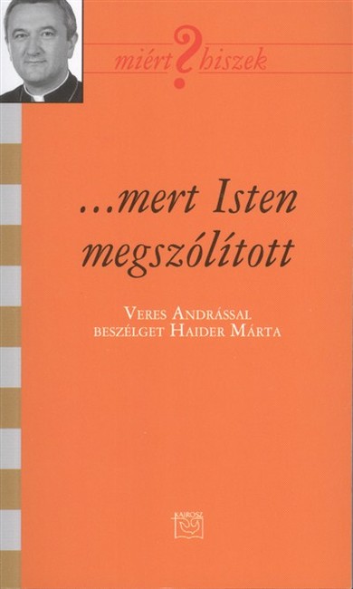 ...MERT ISTEN MEGSZÓLÍTOTT /MIÉRT HISZEK? LXXVII.