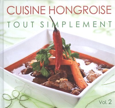 Cuisine hongroise tout simplement 2.