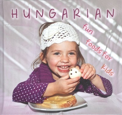 Hungarian fun foods for kids