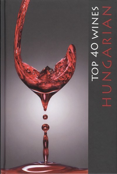 HUNGARIAN TOP 40 WINES /ANGOL, NÉMET