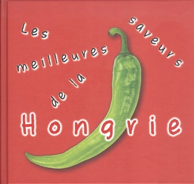 Les meillerures saveurs de la Hongrie