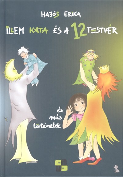 ILLEM KATA ÉS A 12 TESTVÉR ÉS MÁS TÖRTÉNETEK