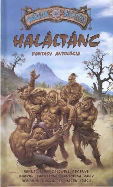 HALÁLTÁNC - FANTASY ANTOLÓGIA /WORLUK A KÁOSZ VILÁGA