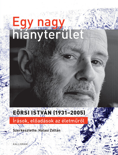 Egy nagy hiányterület - EÖRSI ISTVÁN (1931-2005) - Írások, előadások az életműről
