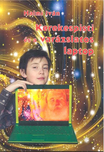 KEREKESPISTI ÉS A VARÁZSLATOS LAPTOP