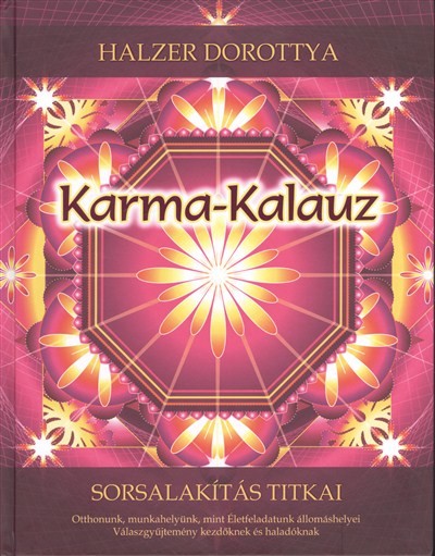  Karma-kalauz /Sorsalakítás titkai 