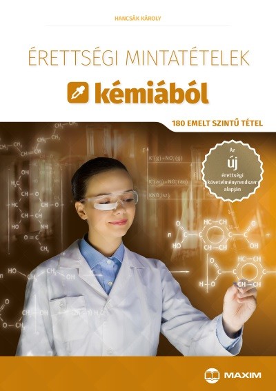 Érettségi mintatételek kémiából (180 emelt szintű tétel)