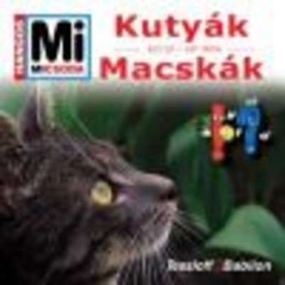 Kutyák-macskák /Mi Micsoda hangoskönyv