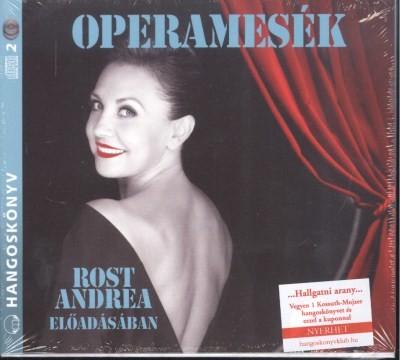 Operamesék - Rost Andrea előadásában - Hangoskönyv