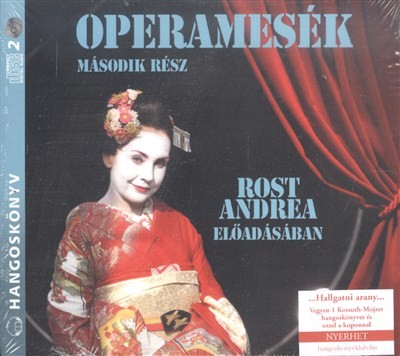Operamesék 2. - Rost Andrea előadásában - Hangoskönyv