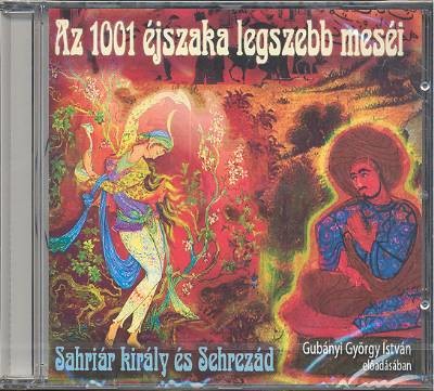 SAHRIÁR KIRÁLY ÉS SEHREZÁD /AZ 1001 ÉJSZAKA LEGSZEBB MESÉI /HANGOSKÖNYV