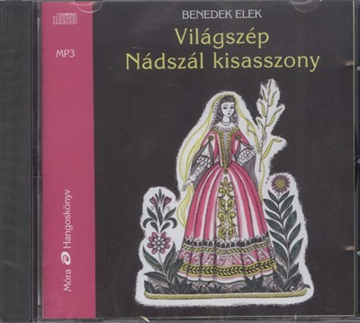 VILÁGSZÉP NÁDSZÁL KISASSZONY /MP3 HANGOSKÖNYV