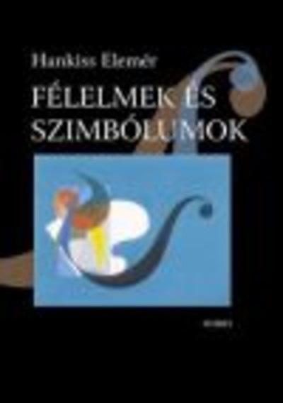 Félelmek és szimbólumok