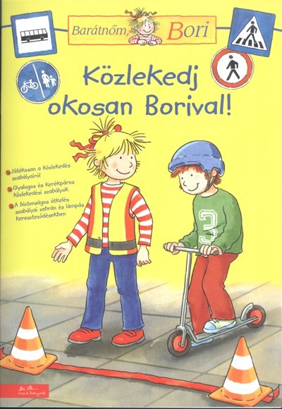 Közlekedj okosan Borival! /Barátnőm, Bori