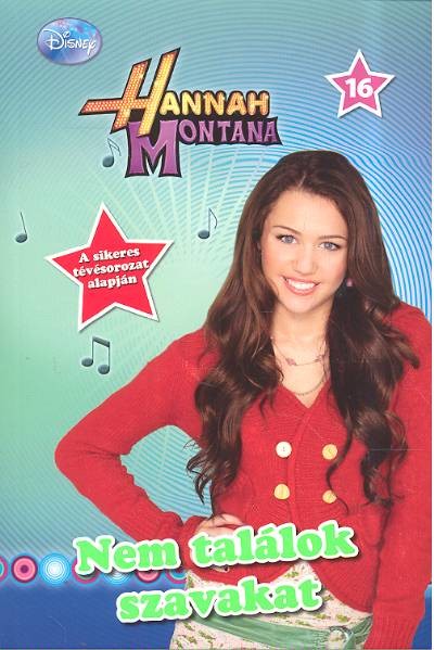 HANNAH MONTANA 16. /NEM TALÁLOK SZAVAKAT