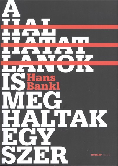 A halhatatlanok is meghaltak egyszer