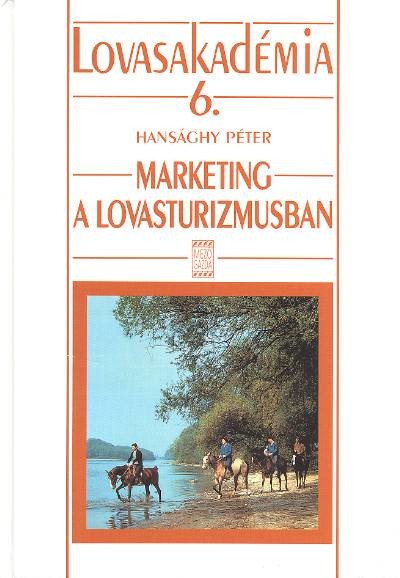 MARKETING A LOVASTURIZMUSBAN /LOVASAKADÉMIA 6.