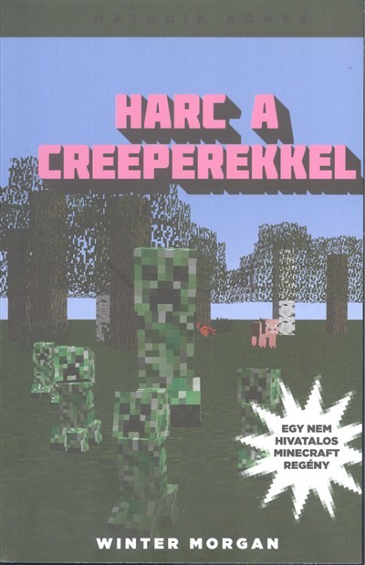 HARC A CREEPEREKKEL /EGY NEM HIVATALOS MINECRAFT REGÉNY 6.