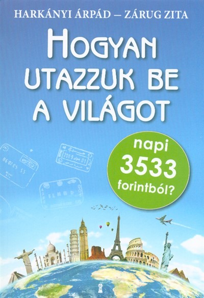 Hogyan utazzuk be a világot napi 3533 forintból?
