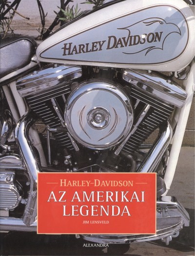 HARLEY DAVIDSON: AZ AMERIKAI LEGENDA