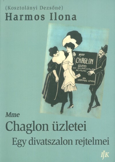 MME CHAGLON ÜZLETEI /EGY DIVATSZALON REJTELMEI