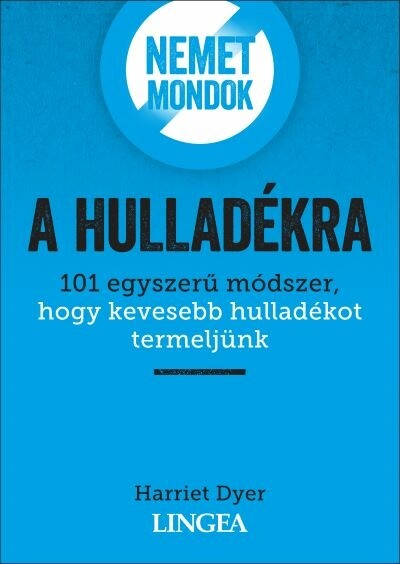 Nemet mondok a hulladékra