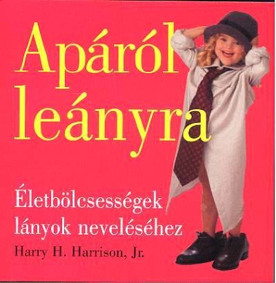 Apáról leányra /Életbölcsességek lányok neveléséhez