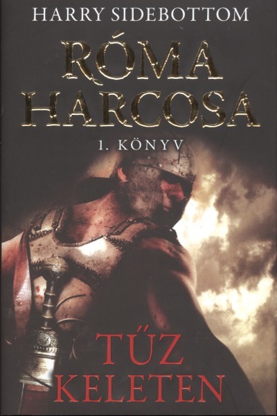 RÓMA HARCOSA 1. /TŰZ KELETEN